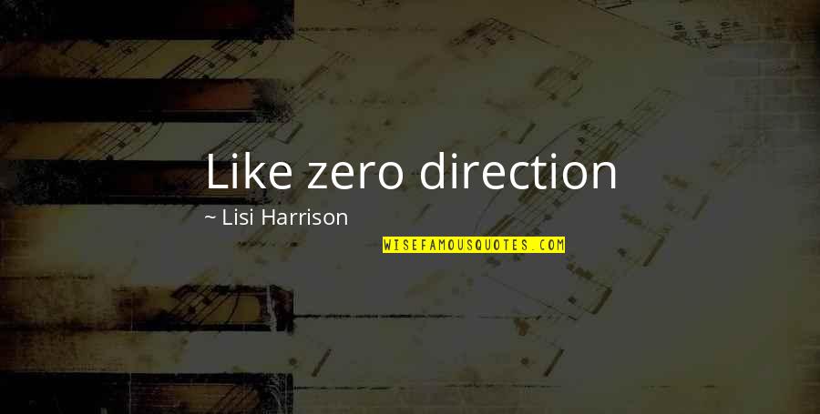 Dilution Quotes By Lisi Harrison: Like zero direction