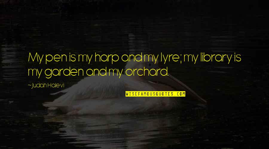 Diluzio Funeral Home Quotes By Judah Halevi: My pen is my harp and my lyre;
