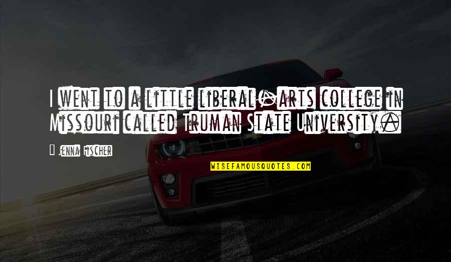 Dilwale Famous Quotes By Jenna Fischer: I went to a little liberal-arts college in