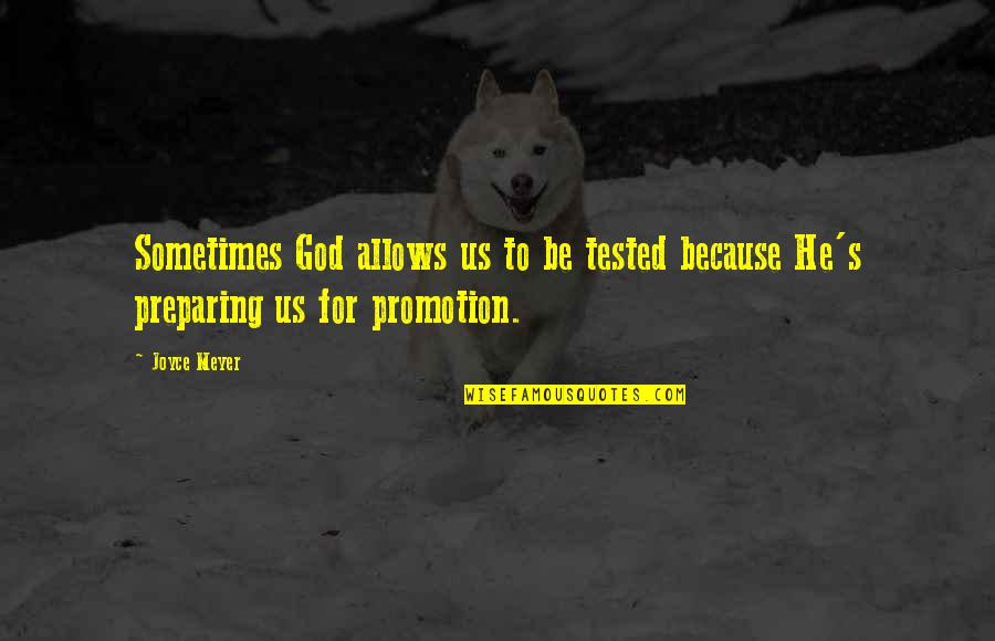Dilyara Quotes By Joyce Meyer: Sometimes God allows us to be tested because