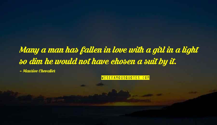 Dim Light Quotes By Maurice Chevalier: Many a man has fallen in love with
