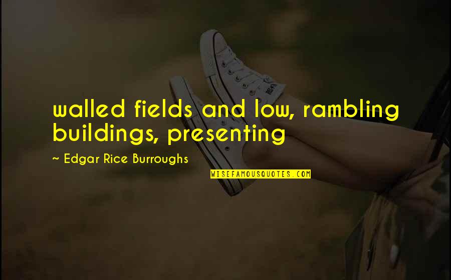 Dimaculangan Dimaculangan Quotes By Edgar Rice Burroughs: walled fields and low, rambling buildings, presenting