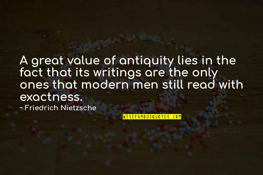 Dimaki Travel Quotes By Friedrich Nietzsche: A great value of antiquity lies in the