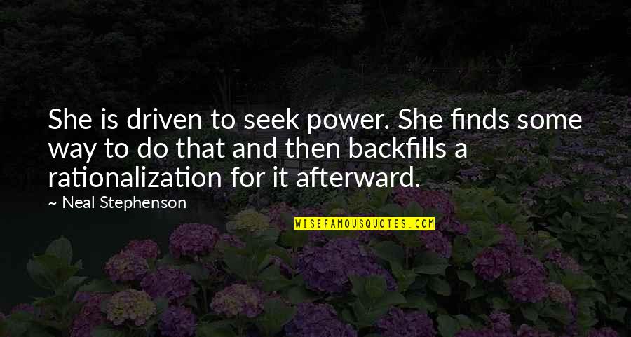 Dimares Quotes By Neal Stephenson: She is driven to seek power. She finds
