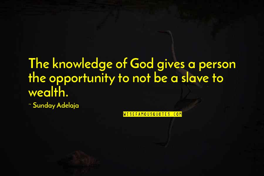 Dimcheva Quotes By Sunday Adelaja: The knowledge of God gives a person the