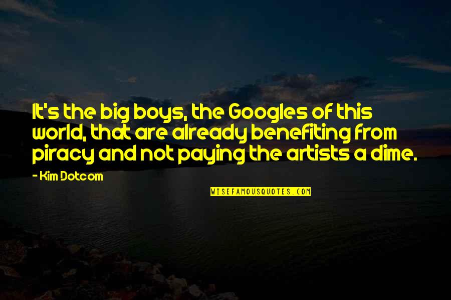 Dime Quotes By Kim Dotcom: It's the big boys, the Googles of this