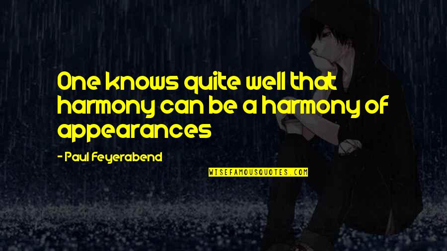 Dimeglio Decorators Quotes By Paul Feyerabend: One knows quite well that harmony can be