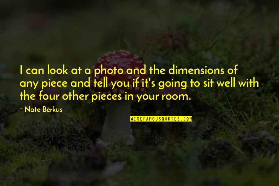 Dimensions Quotes By Nate Berkus: I can look at a photo and the
