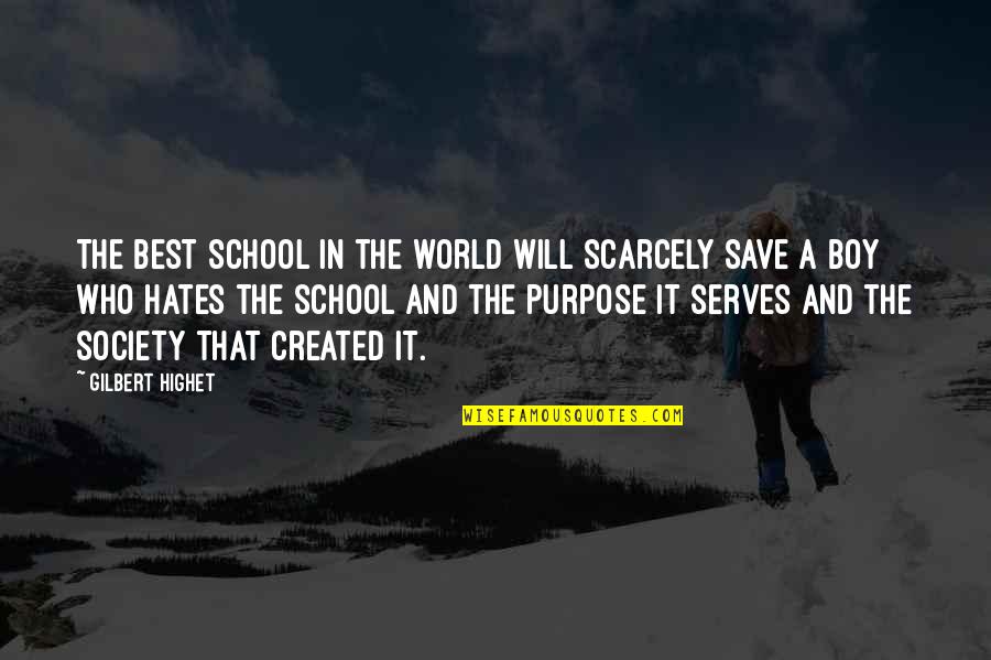 Dimensiunea Quotes By Gilbert Highet: The best school in the world will scarcely Dimensiunea Quotes By Gilbert Highet: The best school in the world will scarcely