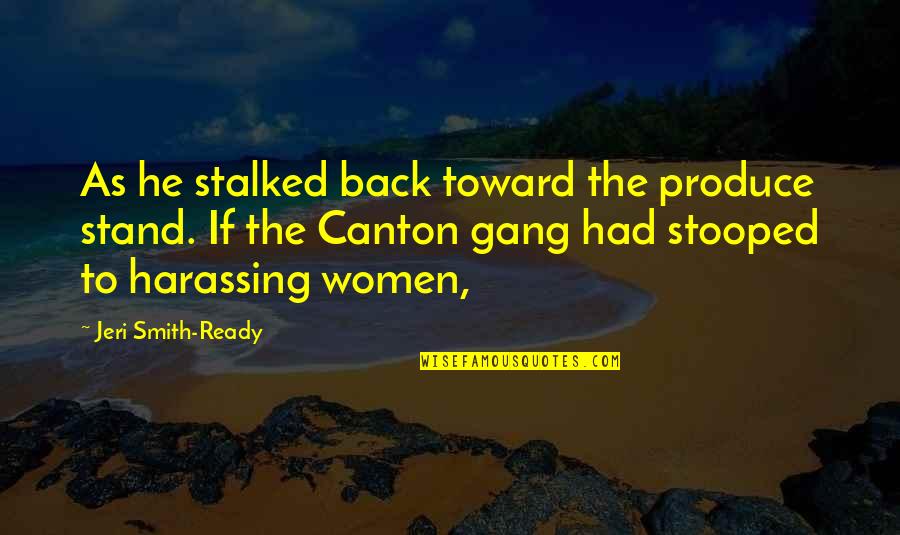 Dimensiunile Procesului Quotes By Jeri Smith-Ready: As he stalked back toward the produce stand. Dimensiunile Procesului Quotes By Jeri Smith-Ready: As he stalked back toward the produce stand.