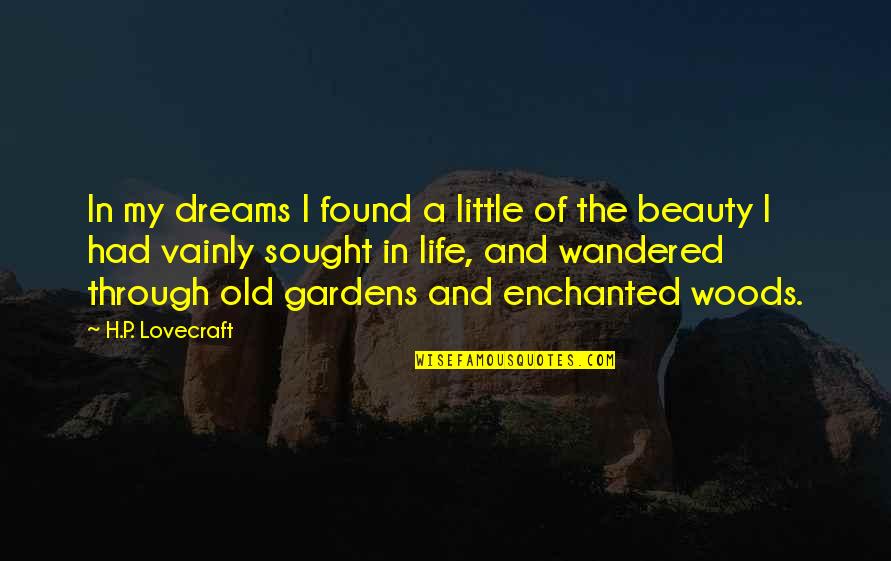 Dimiliki Oleh Quotes By H.P. Lovecraft: In my dreams I found a little of
