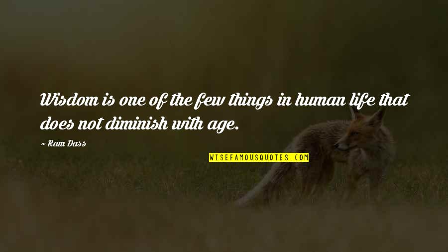 Diminish'd Quotes By Ram Dass: Wisdom is one of the few things in