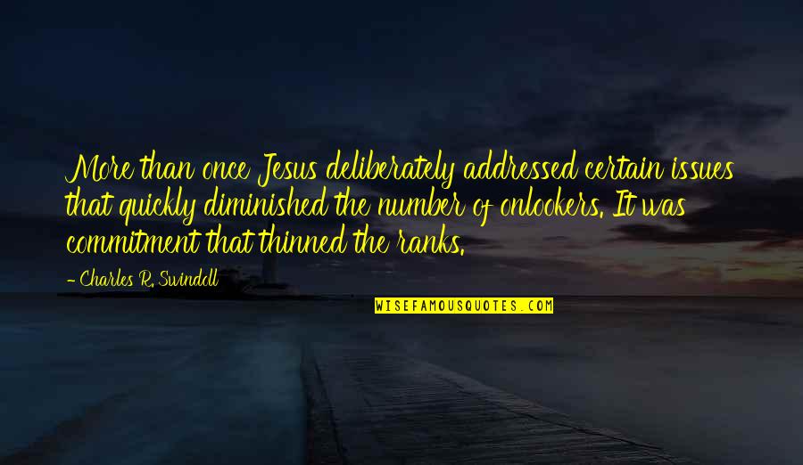 Diminished Quotes By Charles R. Swindoll: More than once Jesus deliberately addressed certain issues