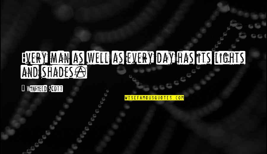 Diminishes Of A Child Quotes By Winfield Scott: Every man as well as every day has Diminishes Of A Child Quotes By Winfield Scott: Every man as well as every day has