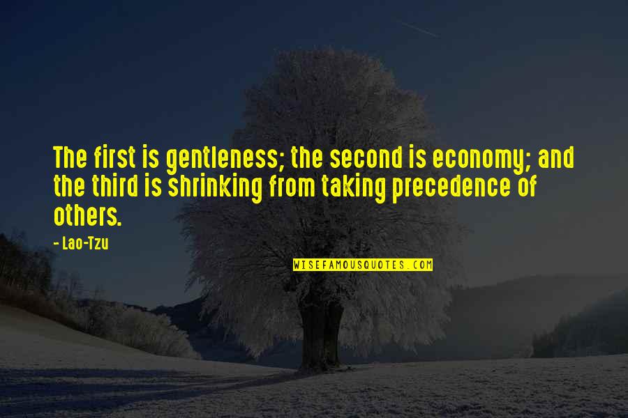 Diminishings Quotes By Lao-Tzu: The first is gentleness; the second is economy; Diminishings Quotes By Lao-Tzu: The first is gentleness; the second is economy;