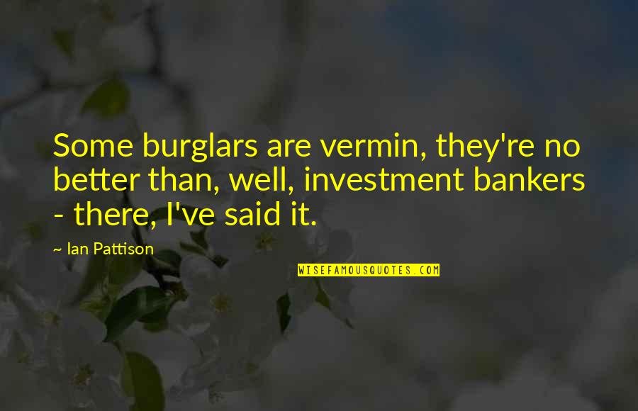 Diminutif Monsieur Quotes By Ian Pattison: Some burglars are vermin, they're no better than,