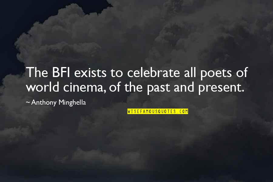 Diminuto In English Quotes By Anthony Minghella: The BFI exists to celebrate all poets of