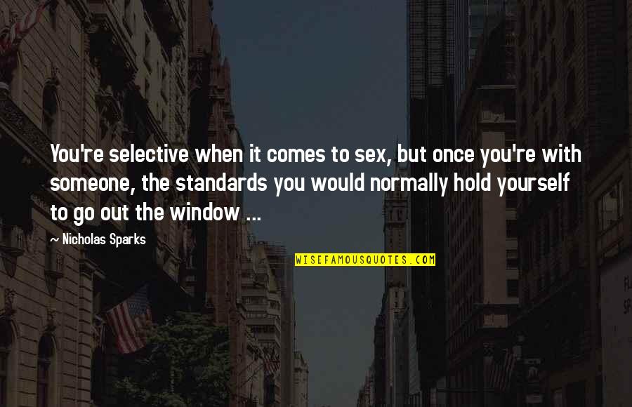 Dimitar Gushterov Quotes By Nicholas Sparks: You're selective when it comes to sex, but