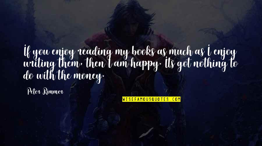 Dimitroffs Frame Quotes By Peter Rimmer: If you enjoy reading my books as much Dimitroffs Frame Quotes By Peter Rimmer: If you enjoy reading my books as much