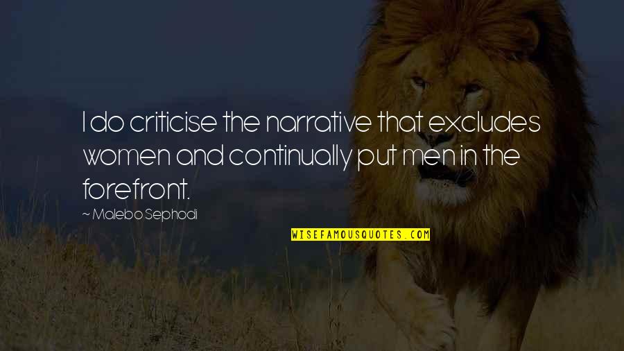 Dimitrouleas Wallcoverings Quotes By Malebo Sephodi: I do criticise the narrative that excludes women Dimitrouleas Wallcoverings Quotes By Malebo Sephodi: I do criticise the narrative that excludes women