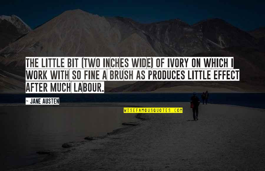 Dimitrov Quotes By Jane Austen: The little bit (two inches wide) of ivory Dimitrov Quotes By Jane Austen: The little bit (two inches wide) of ivory