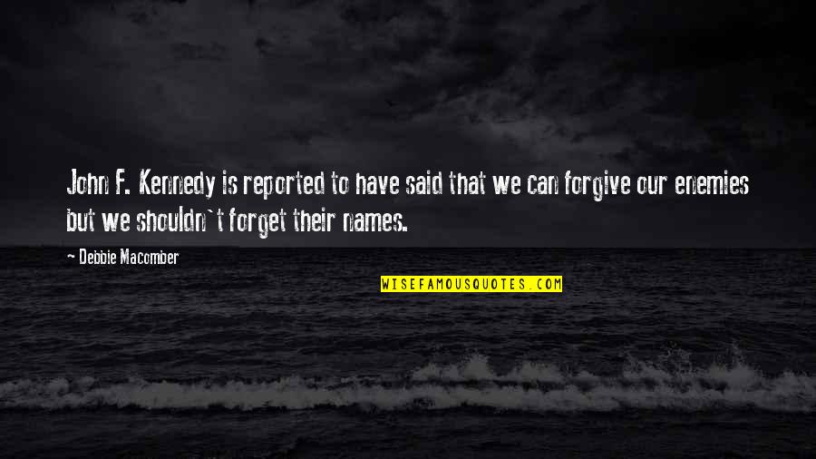 Dimitrova Sleep Quotes By Debbie Macomber: John F. Kennedy is reported to have said Dimitrova Sleep Quotes By Debbie Macomber: John F. Kennedy is reported to have said