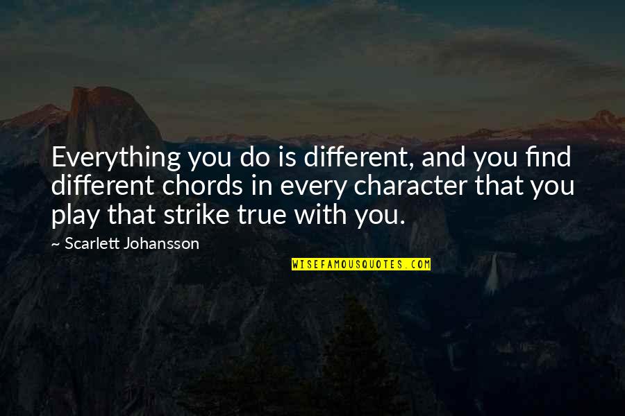 Dimittis Warzone Quotes By Scarlett Johansson: Everything you do is different, and you find
