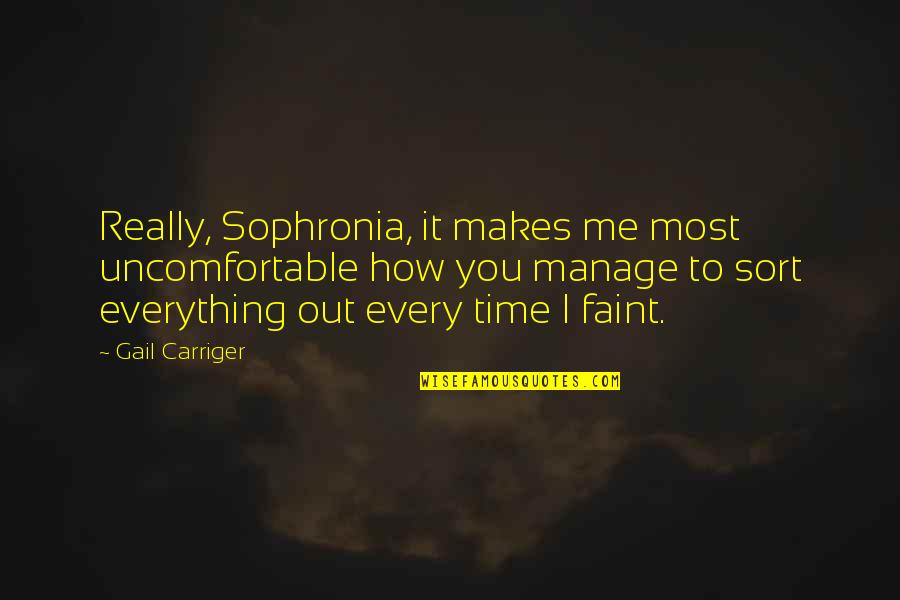 Dimity's Quotes By Gail Carriger: Really, Sophronia, it makes me most uncomfortable how Dimity's Quotes By Gail Carriger: Really, Sophronia, it makes me most uncomfortable how