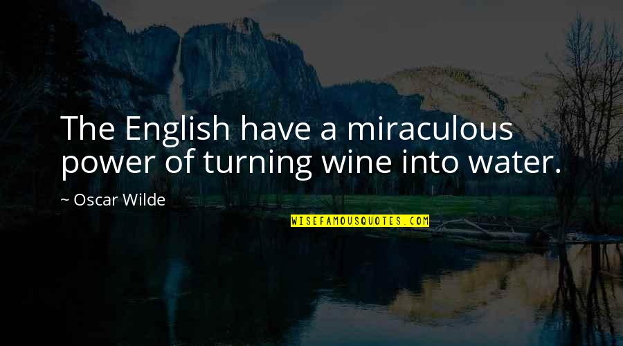 Dimmesdale Adultery Quotes By Oscar Wilde: The English have a miraculous power of turning