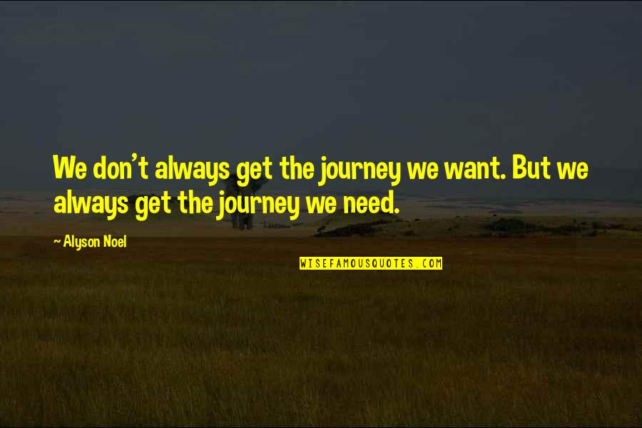 Dimmesdale Appearance Quotes By Alyson Noel: We don't always get the journey we want.