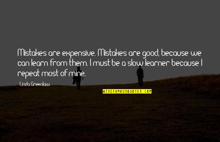 Dimmesdale Hypocrisy Quotes By Linda Greenlaw: Mistakes are expensive. Mistakes are good, because we