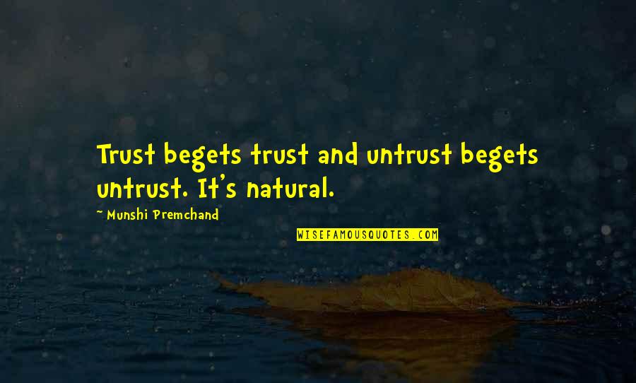 Dimmesdale Scaffold Quotes By Munshi Premchand: Trust begets trust and untrust begets untrust. It's