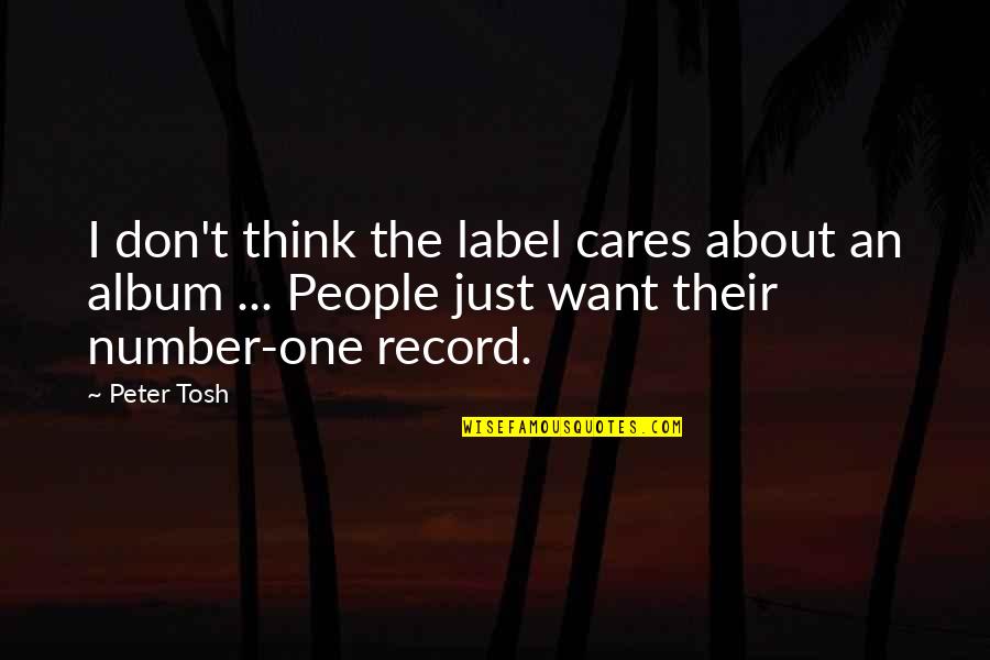 Dimmesdale Sermon Quotes By Peter Tosh: I don't think the label cares about an