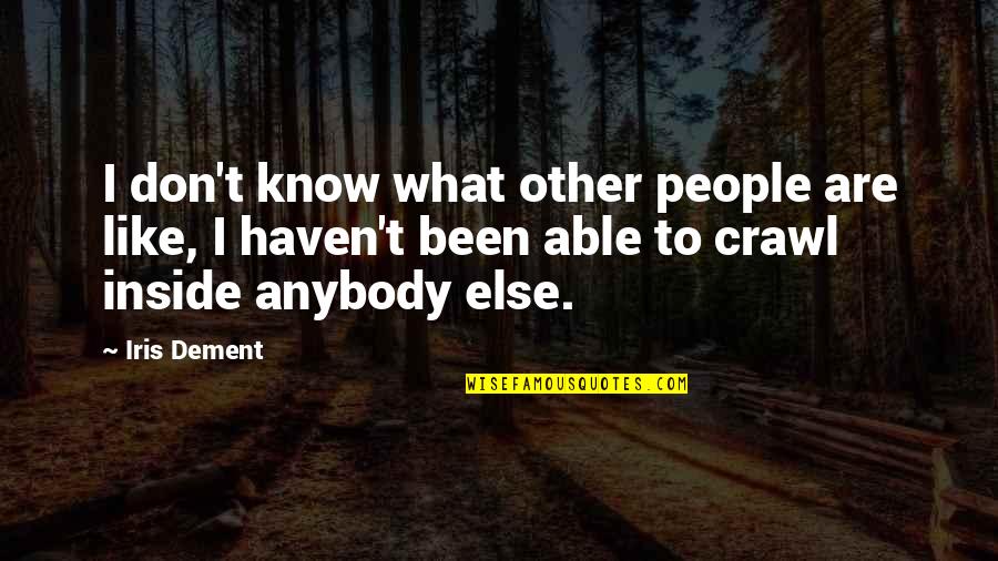 Dimmesdale's Sin Quotes By Iris Dement: I don't know what other people are like, Dimmesdale's Sin Quotes By Iris Dement: I don't know what other people are like,