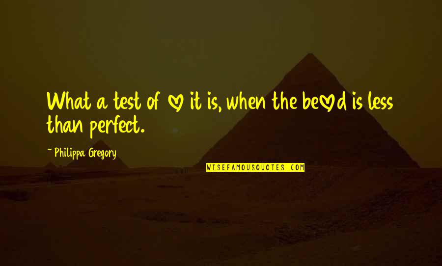 Dimna Bomba Quotes By Philippa Gregory: What a test of love it is, when Dimna Bomba Quotes By Philippa Gregory: What a test of love it is, when