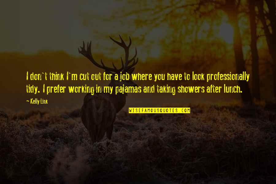 Dimorphic Fungi Quotes By Kelly Link: I don't think I'm cut out for a