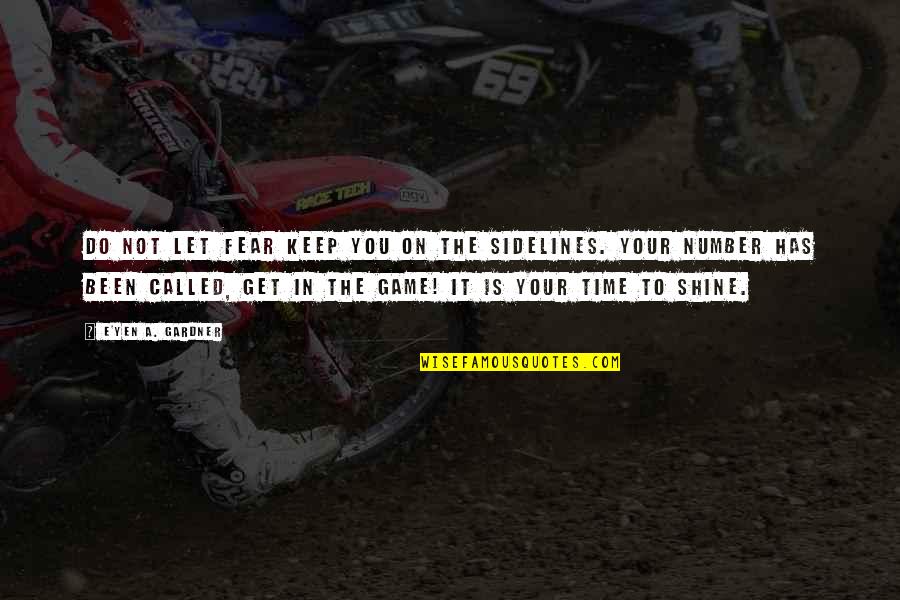 Dimter 350 Quotes By E'yen A. Gardner: Do not let fear keep you on the Dimter 350 Quotes By E'yen A. Gardner: Do not let fear keep you on the