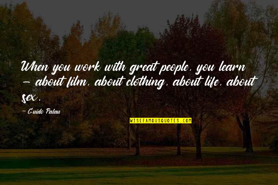 Dimter Opticut Quotes By Guido Palau: When you work with great people, you learn