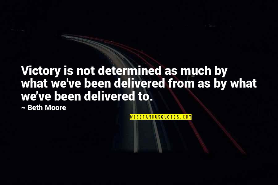 Dimteresa Quotes By Beth Moore: Victory is not determined as much by what
