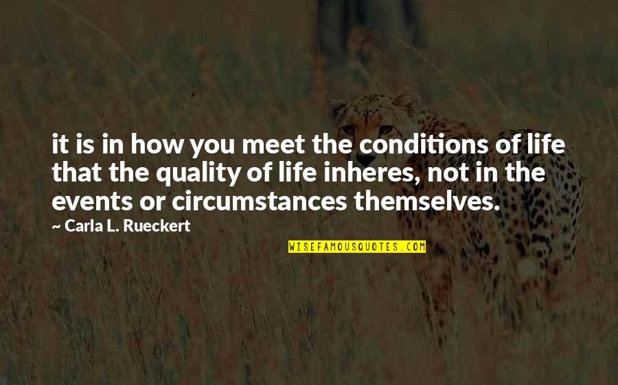 Dimzevgoltpe Quotes By Carla L. Rueckert: it is in how you meet the conditions