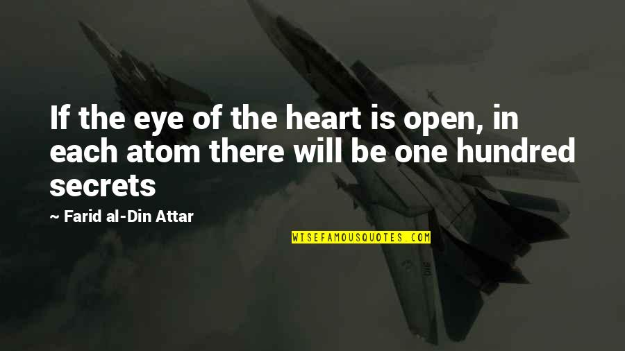 Din Quotes By Farid Al-Din Attar: If the eye of the heart is open,