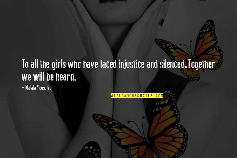 Dinafara Quotes By Malala Yousafzai: To all the girls who have faced injustice