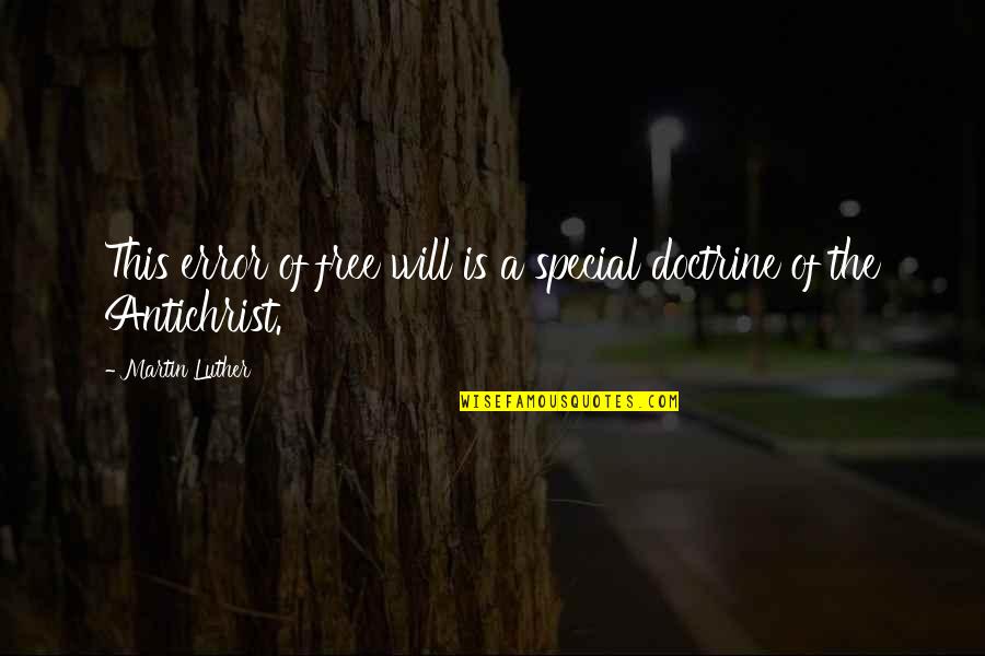 Dinamico Significato Quotes By Martin Luther: This error of free will is a special