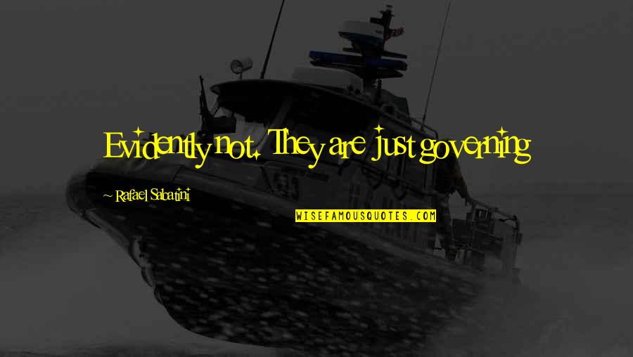 Dinamico Translation Quotes By Rafael Sabatini: Evidently not. They are just governing Dinamico Translation Quotes By Rafael Sabatini: Evidently not. They are just governing