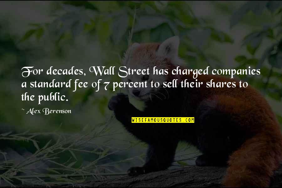 Dinant Adventure Quotes By Alex Berenson: For decades, Wall Street has charged companies a Dinant Adventure Quotes By Alex Berenson: For decades, Wall Street has charged companies a
