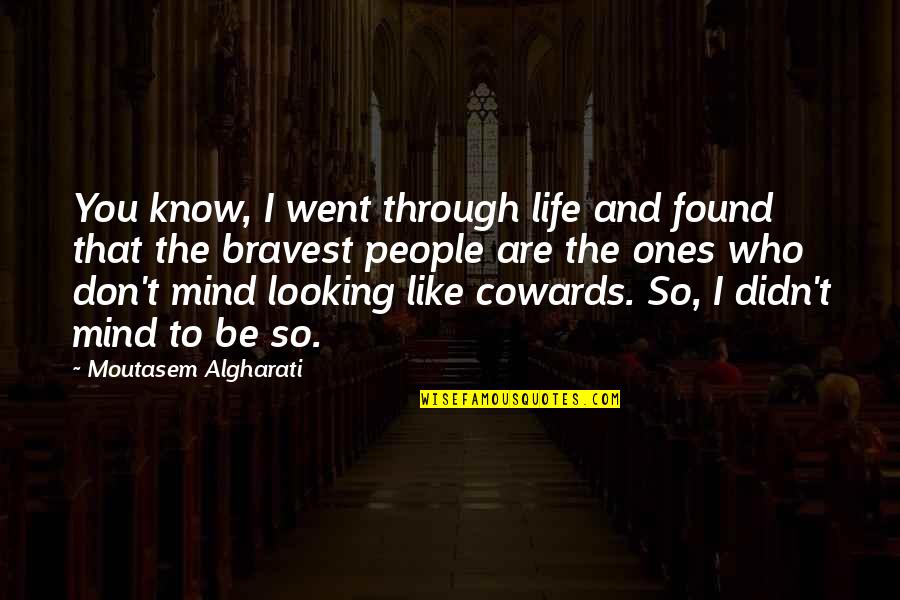 Dinar Discussion Quotes By Moutasem Algharati: You know, I went through life and found