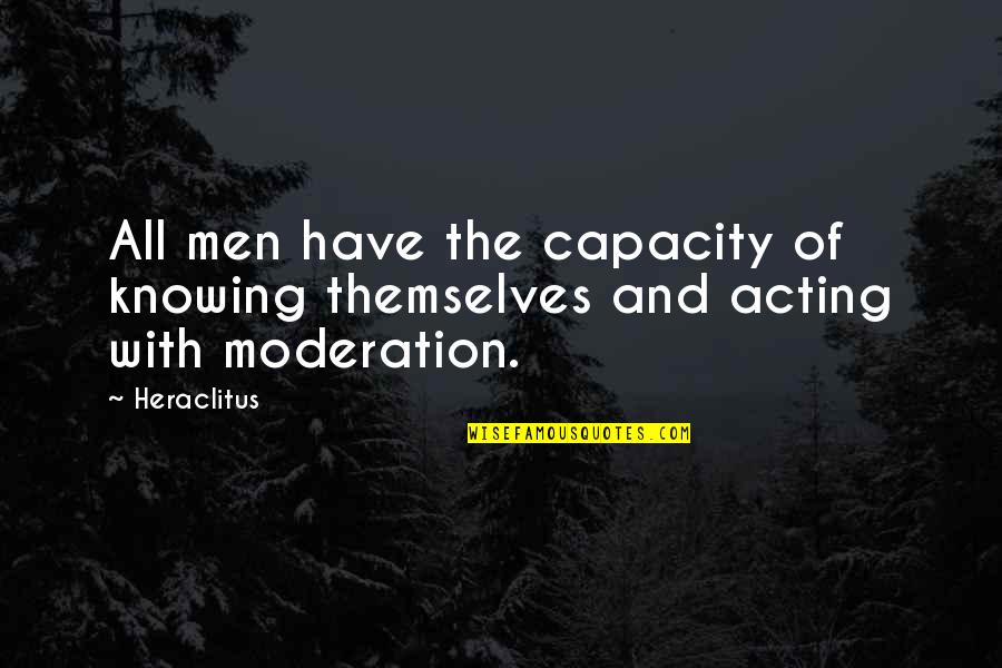 Dinardo Concrete Quotes By Heraclitus: All men have the capacity of knowing themselves