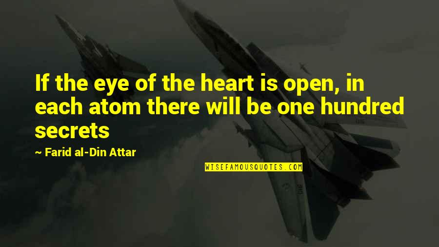Din'd Quotes By Farid Al-Din Attar: If the eye of the heart is open,