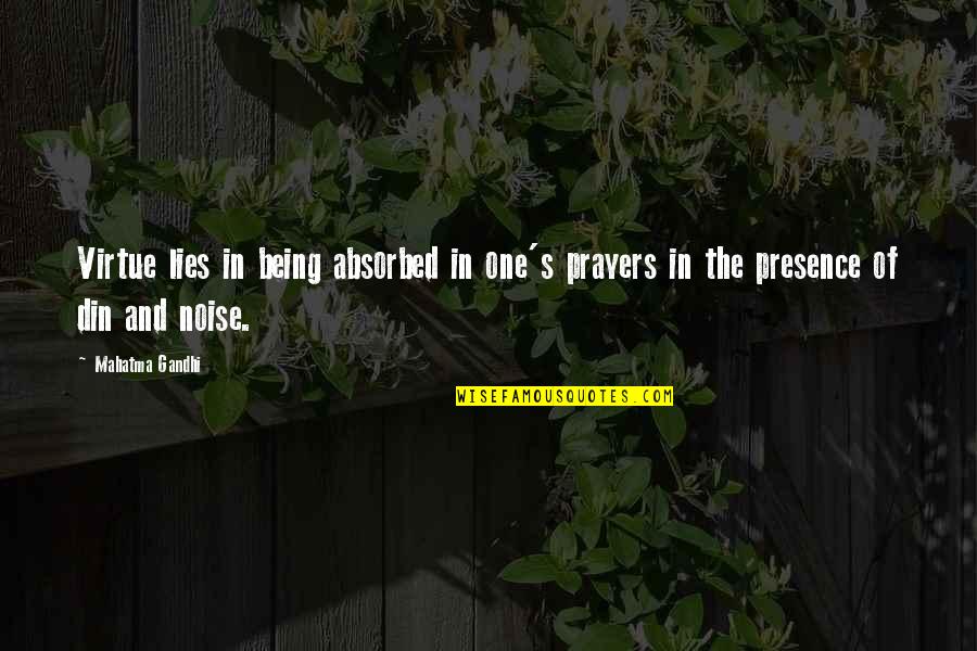 Din'd Quotes By Mahatma Gandhi: Virtue lies in being absorbed in one's prayers