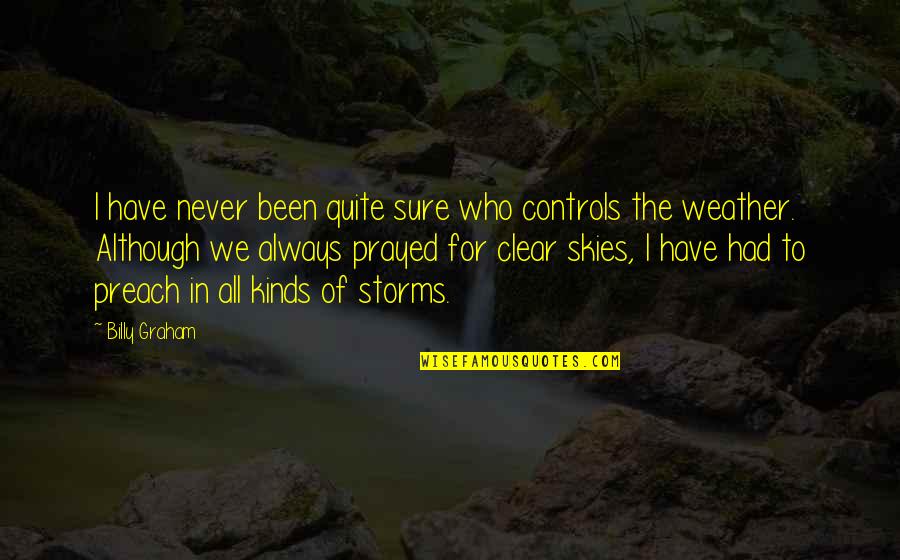 Dindy Foster Quotes By Billy Graham: I have never been quite sure who controls Dindy Foster Quotes By Billy Graham: I have never been quite sure who controls